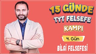 Bilgi Felsefesi  15 Günde TYT Felsefe Kampı 4Gün  TYT 2025 [upl. by Ingeberg450]