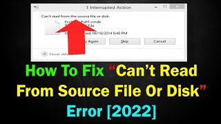 How To Fix “Can’t Read From Source File Or Disk” Error 2022 windows 10 or 11 [upl. by Enilecram227]