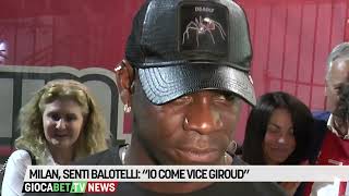 Serie A  Milan senti Balotelli quotIo come vice Giroudquot [upl. by Yacov460]