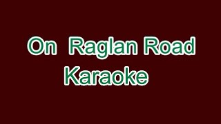 On Raglan Road  Karaoke [upl. by Mansfield431]