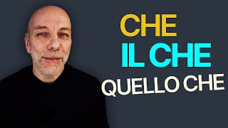 La differenza fra CHE IL CHE e QUELLO CHE [upl. by Yrrap]