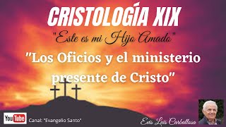 quotCristologíaquot Los Oficios y el ministerio presente de Cristo Hno Evis L Carballosa [upl. by Baer994]