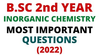 🔥BSC 2nd Year Inorganic Chemistry Most Important Questions 2022 [upl. by Groeg]