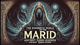 The Enigmatic World of the Marid Ancient Djinn Legends [upl. by Nojel]