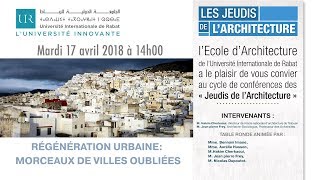 UIR  Conférences architecture« Régénération urbaine morceaux de villes oubliées » [upl. by Katuscha]