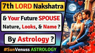 7th LORD NAKSHATRA And YOUR SPOUSE  7th LORD IN DIFFERENT NAKSHATRAS  VEDIC ASTROLOGY  SPOUSE [upl. by Gilroy]