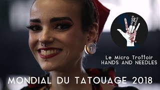 Mondial du Tatouage 2018  le Micro Trottoir de Hands and Needles The Art of Tattoo [upl. by Harelda132]