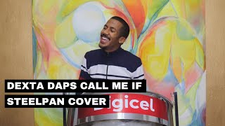 Dexta Daps  Call Me If Steelpan Cover by Joshua Regrello [upl. by Agace]