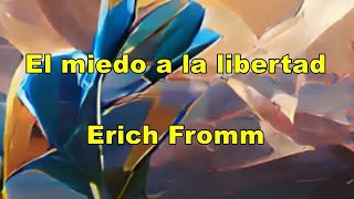 El miedo a la libertad Erich Fromm  Audiolibro [upl. by Currie]