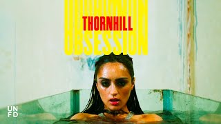 Thornhill  Obsession Official Music Video [upl. by Kynan]