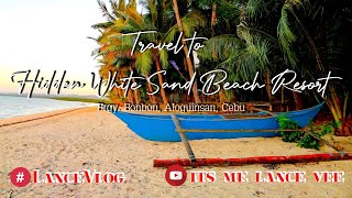 Travel to Hidden White Sand Beach Resort Brgy Bonbon Aloguinsan Cebu [upl. by Snell]