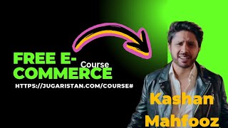 Free E COMMERCE Course  By Kashan Mahfooz  SKILL LEARNING  JUGAR ISTAN [upl. by Erica307]