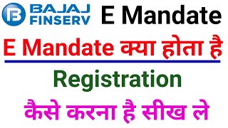 bajaj finance e mandate registration  bajaj finance e mandate kya hai how to register e mandate [upl. by Cinnamon]