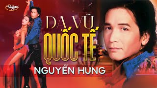 Nguyễn Hưng  Dạ Vũ Quốc Tế Full Program [upl. by Ahtelra]