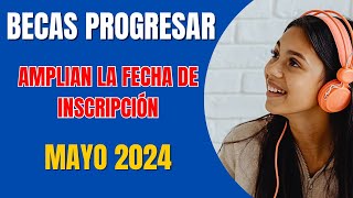 ✅ Becas ProgresarAMPLIAN la FECHA de INSCRIPCIÓN hasta Mayo 2024inscripción Progresar 2024 [upl. by Assiren]