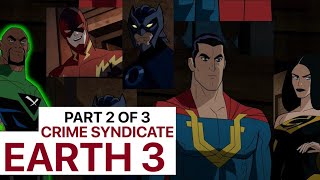 EARTH 3 PART 2 CRIME SYNDICATE DC Multiverse Origins [upl. by Nerrat]