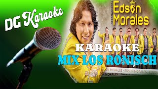 EDSON MORALES MIX RONISCH KARAOKE DG [upl. by Cida]