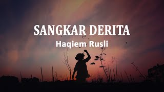 Haqiem Rusli  Sangkar Derita Lirik Lagu [upl. by Matheson]