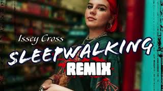 Issey Cross  Sleepwalking Under House Remix [upl. by Calva]