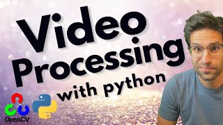 Video Data Processing with Python and OpenCV [upl. by Aedni490]