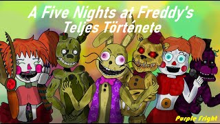 A Five Nights at Freddys Teljes Története 2020as feldolgozás [upl. by Anatnahs]