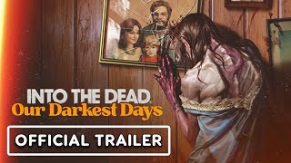 Into the Dead Our Darkest Days  Official Gameplay Trailer  The MIX x Kinda Funny Showcase 2024 [upl. by Uzzial96]