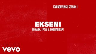 QMark x TpZee x Afriikan Papi  Ekseni Official Lyric Video [upl. by Nichols]