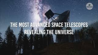 The Most Advanced Space Telescopes Revealing the Universe  InnoVision Tech [upl. by Ellebyam]