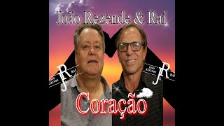 João Rezende amp Raí  Coração [upl. by Wedurn]