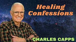 Healing Confessions  Charles Capps [upl. by Lainey]