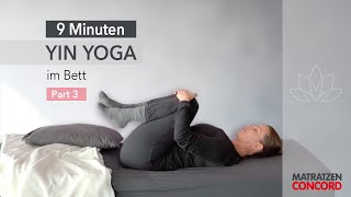 9 Minuten Yin Yoga im Bett zum Entspannen Loslassen und Einschlafen  Part 3 [upl. by Atirahs331]