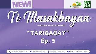 Ti Masakbayan  quotTarigagayquot  Ep 5 November 29 2024 [upl. by Seugram]