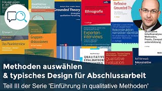 Qualitative Methoden auswählen amp typisches Design für Abschlussarbeit III Qualitative Methoden [upl. by Hagood924]