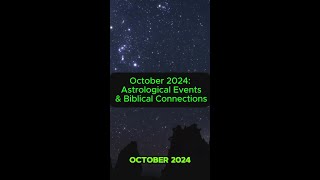 October 2024 Astrological Events amp Biblical Connections [upl. by Aynwat206]