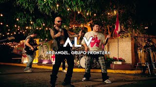 Arcángel Grupo Frontera  ALV Lyric Video [upl. by Davina]