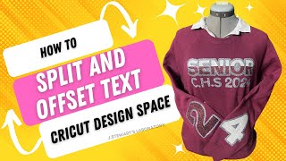 How to split and offset text in Cricut Design Space Senior Sweatshirt [upl. by Lela]