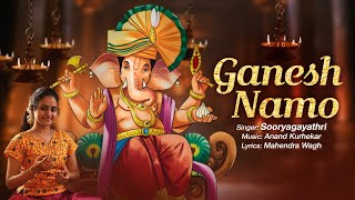 Ganesh Namo  Sooryagayathri  Anand Kurhekar New Ganesh Song  Ganesh Chaturthi Special Songs 2023 [upl. by Vtehsta]