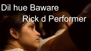 Dil hue Baware  Rick d Performer  Composed by Ranajoy Bhattacharjee Rick Saha Punes best singer [upl. by Kerby137]