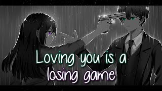 ♪Nightcore♪ → Loving you is a losing game 💔 [upl. by Haras]