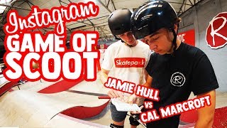 INSTAGRAM GAME OF SCOOT  Jamie Hull vs Cal Marcroft [upl. by Juno]