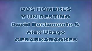 Dos hombres y un destino Coro  David Bustamante amp Alex Ubago  Karaoke [upl. by Schreibman]