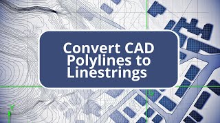 Convert CAD Polylines to Linestrings  Trimble Connect [upl. by Duester]