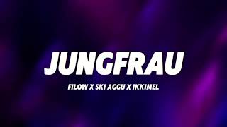 Filow Ski Aggu amp Ikkimel  JFJungfrau Lyrics [upl. by Aciretahs]