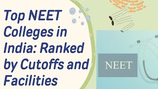 Top NEET Colleges in India Ranked by Cutoffs and Facilities [upl. by Alayne]