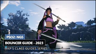 PSO2 NGS  Mkps Class Guides Bouncer Commentary Tips amp More [upl. by Geminius]