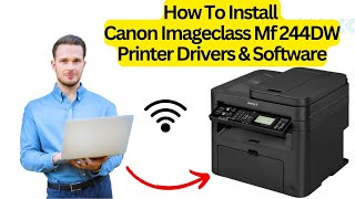 How To Install Canon Imageclass Mf 244DW Printer Drivers amp Software  BMTechnologyChannel [upl. by Hesky]