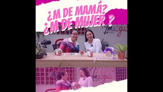 AMO LO QUE SOY  PODCAST  M DE MAMA M DE MUJER EP02 [upl. by Aicala]