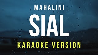 Sial  Mahalini Karaoke  REMASTERED [upl. by Aisercal]