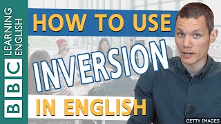 BBC English Masterclass Inversion 1 After Negative or Limiting Adverbs [upl. by Tuinenga]