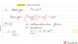 Assertion Helium shows only positive deviations from ideal behaviour Reason [upl. by Gnal]